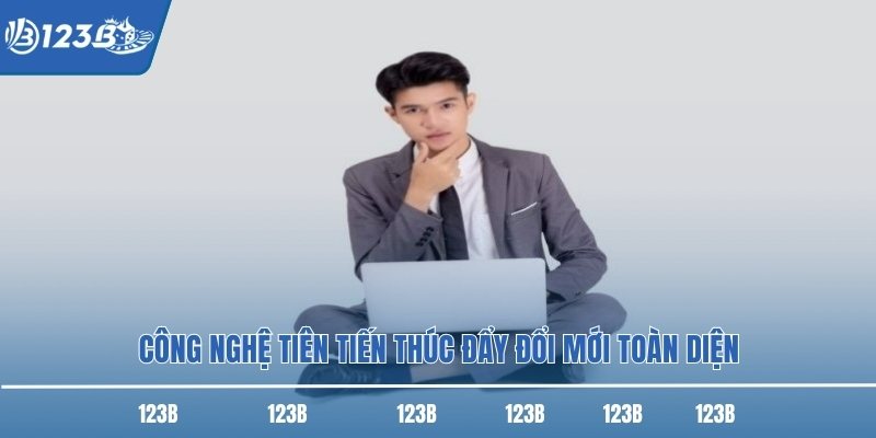 Công nghệ tiên tiến thúc đẩy đổi mới toàn diện