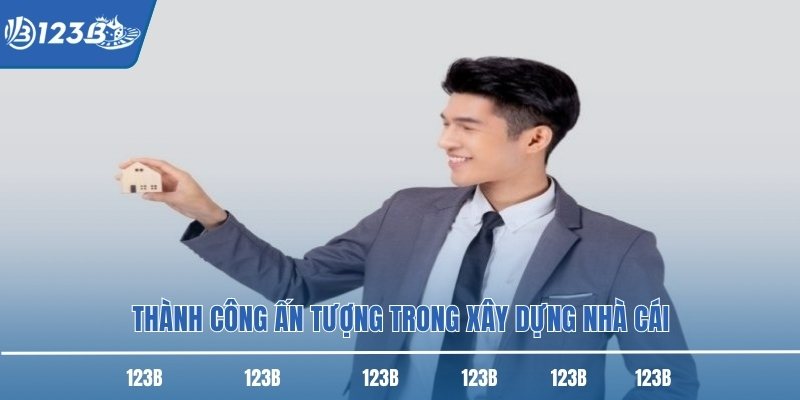 Thành công ấn tượng trong xây dựng nhà cái