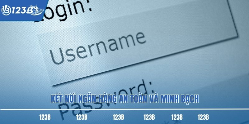 Kết nối ngân hàng an toàn và minh bạch