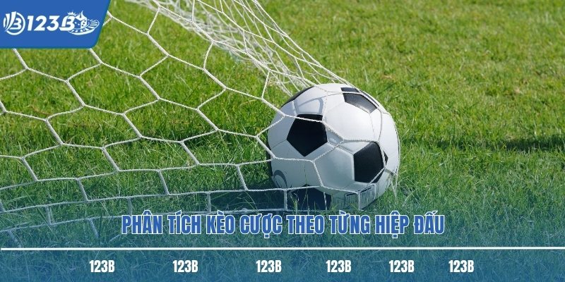 Phân tích kèo cược theo từng hiệp đấu Phân tích kèo cược theo từng hiệp đấu